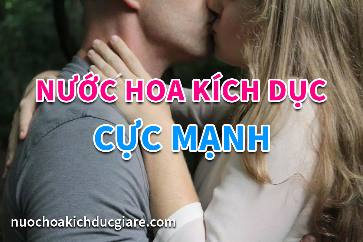 Nuoc Hoa Kich Duc Cuc Manh Gia Re